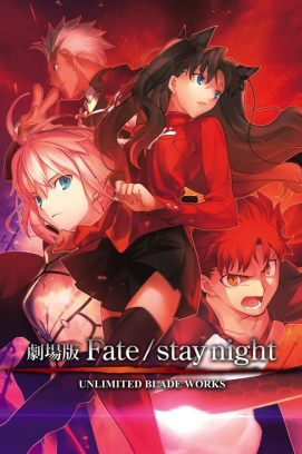 Fate/Stay Night: Unlimited Blade Works